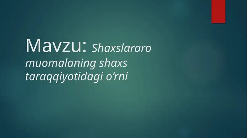 Shaxslararo muomalaning shaxs taraqqiyotidagi o‘rni
