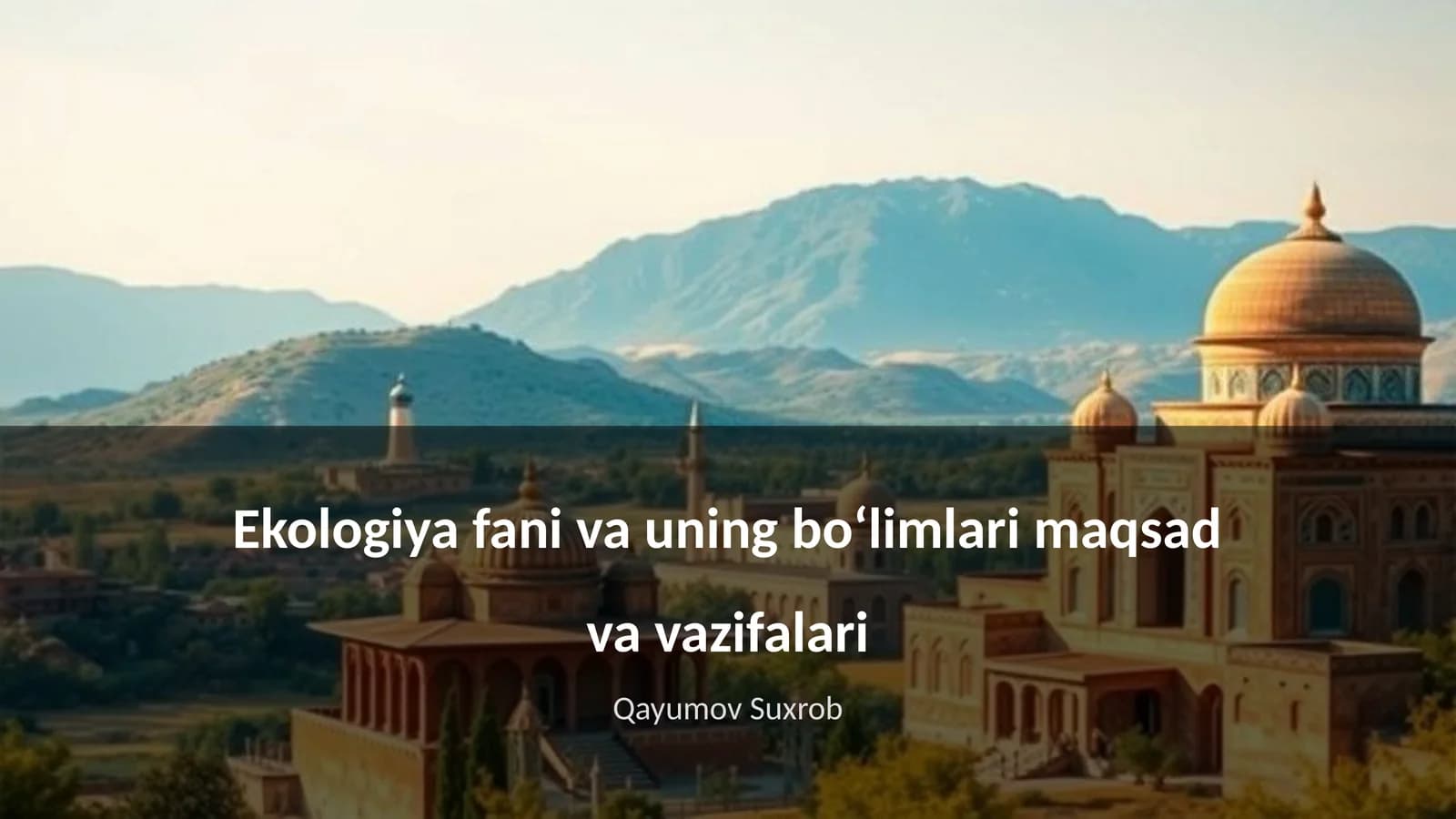 Ekologiya fani va uning boʻlimlari maqsad va vazifalari