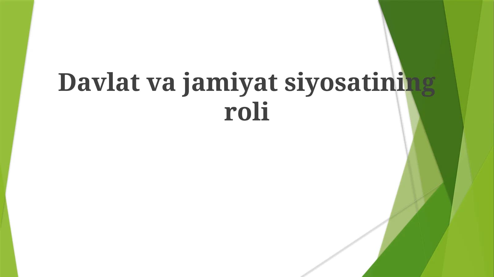 Davlat va jamiyat siyosatining roli