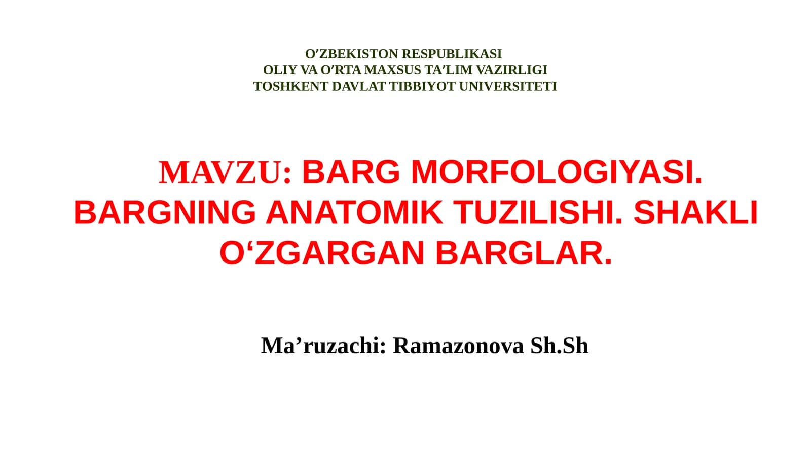 BARG MORFOLOGIYASI. BARGNING ANATOMIK TUZILISHI. SHAKLI O'ZGARGAN BARGLAR