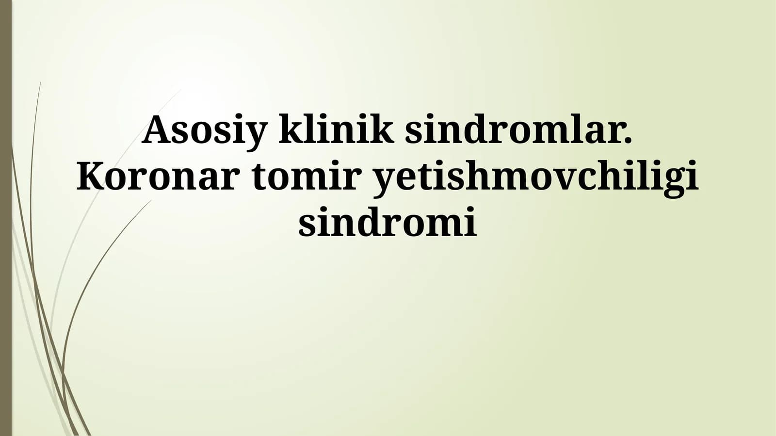 Asosiy klinik sindromlar. Koronar tomiryetishmovchiligisindromi