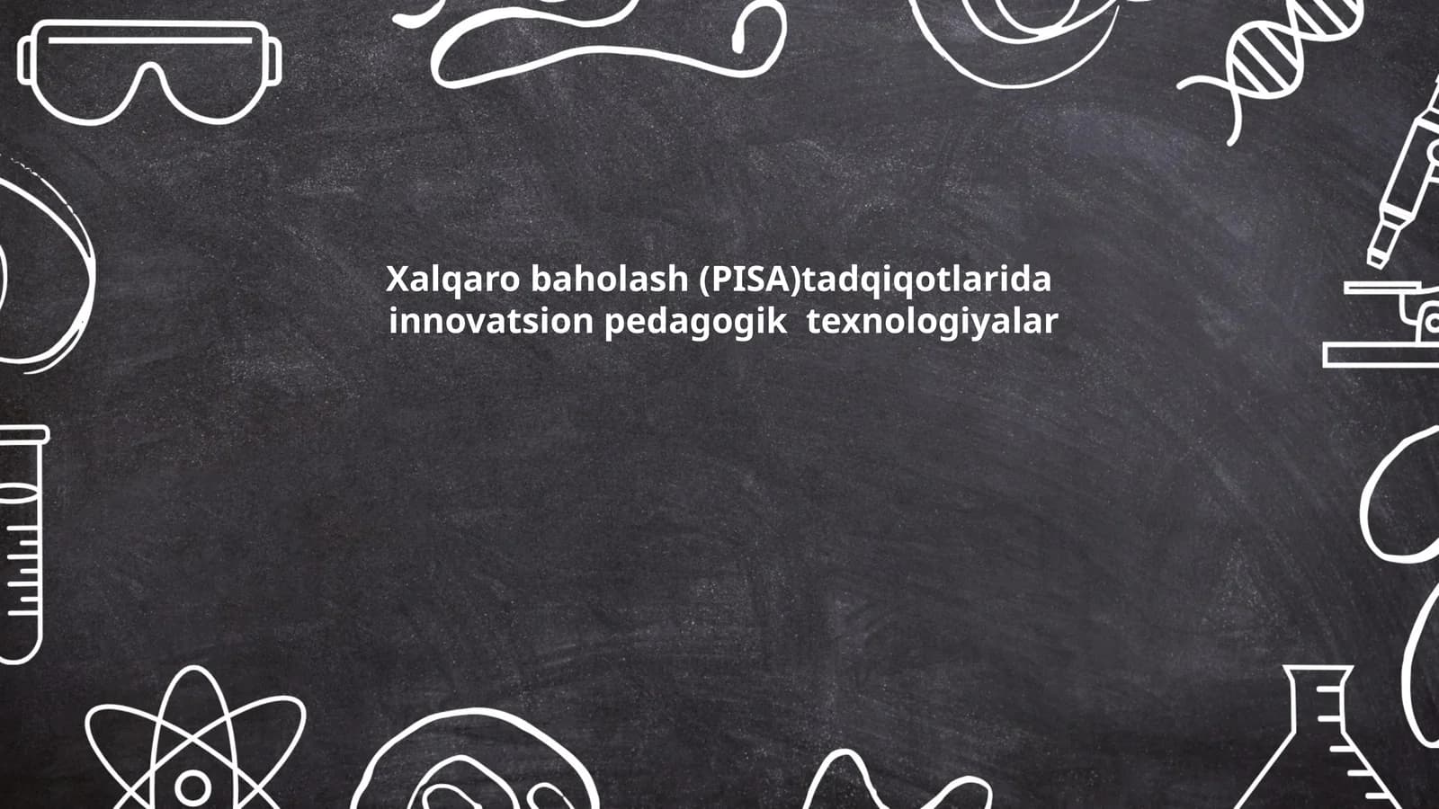 Xalqaro baholash (PISA)tadqiqotlarida innovatsion pedagogik texnologiyalar