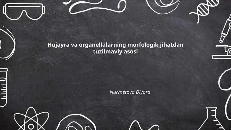 Hujayra va organellalarning morfologik jihatdan tuzilmaviy asosi