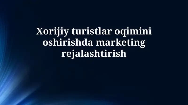 Xorijiy turistlar oqimini oshirishda marketingrejalashtirish