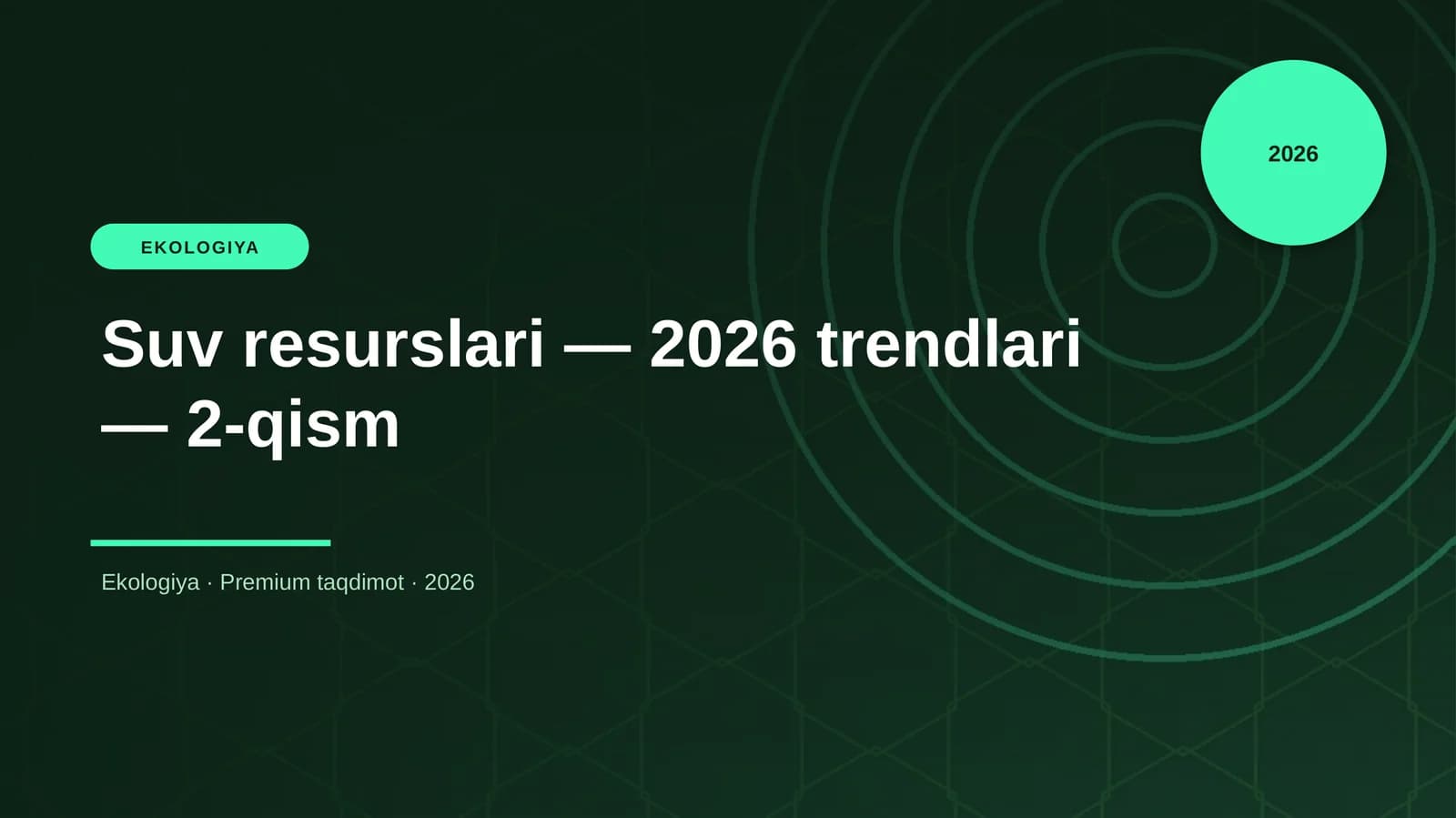Suv resurslari — 2026 trendlari — 2-qism
