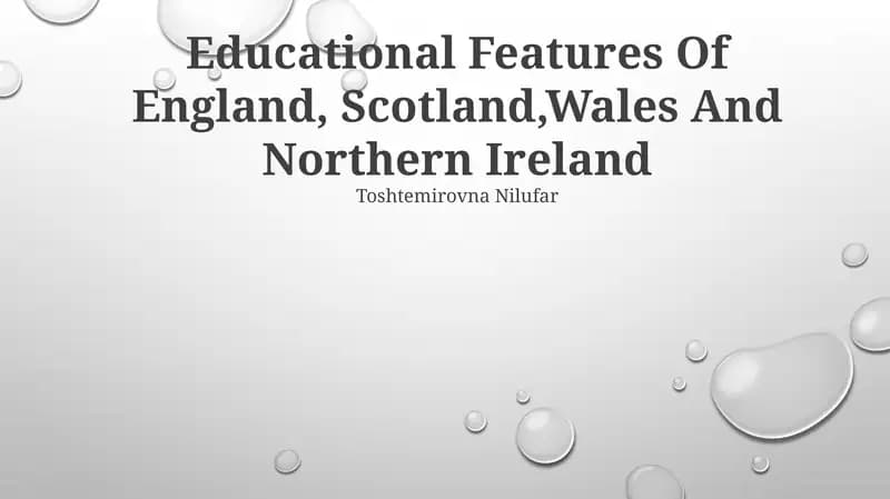 Educational Features Of England, Scotland,Wales And Northern Ireland