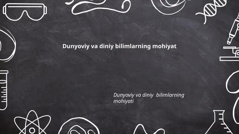 Dunyoviy va diniy bilimlarning mohiyati