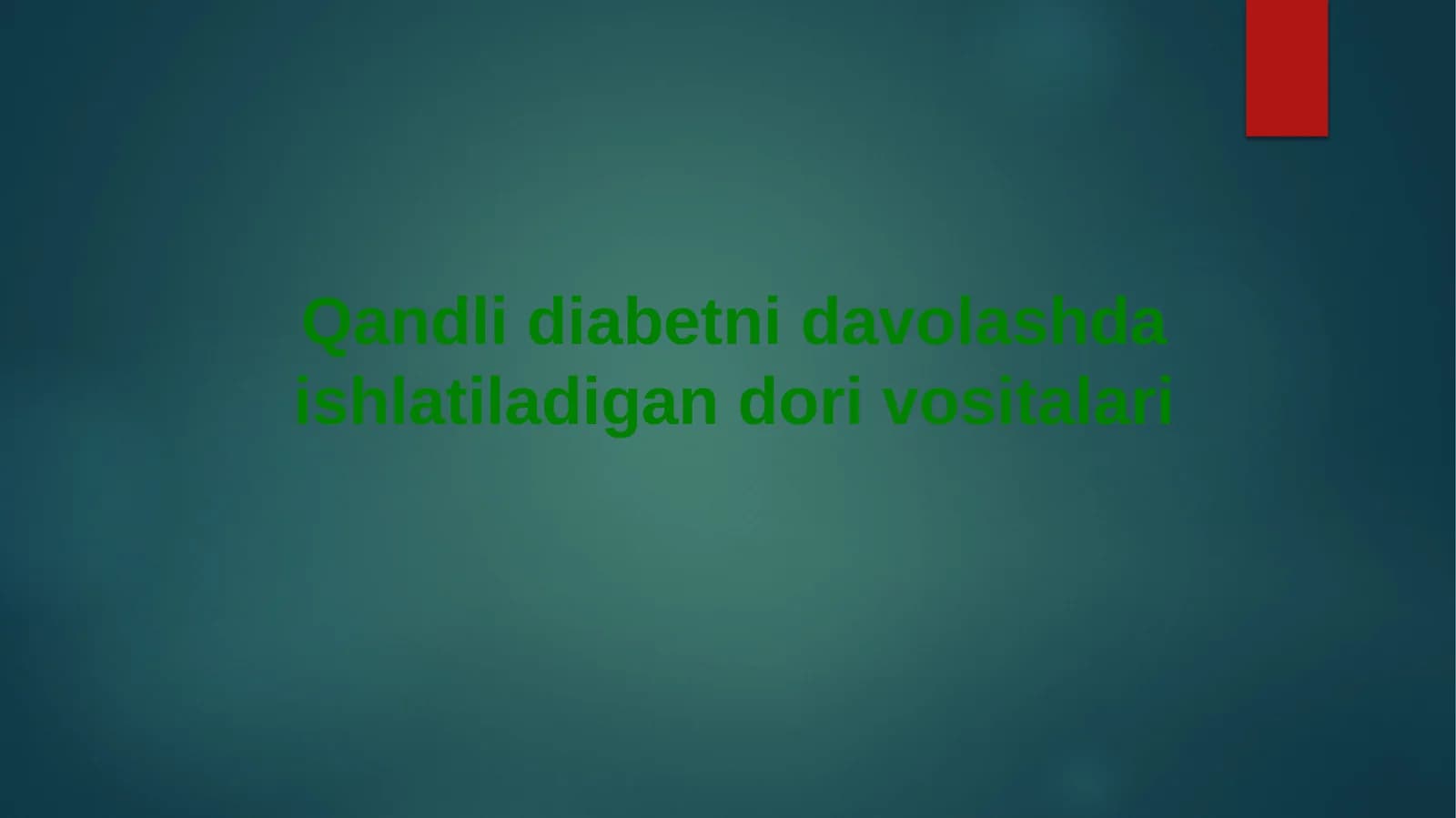 Qandli diabetni davolashda ishlatiladigan dori vositalari