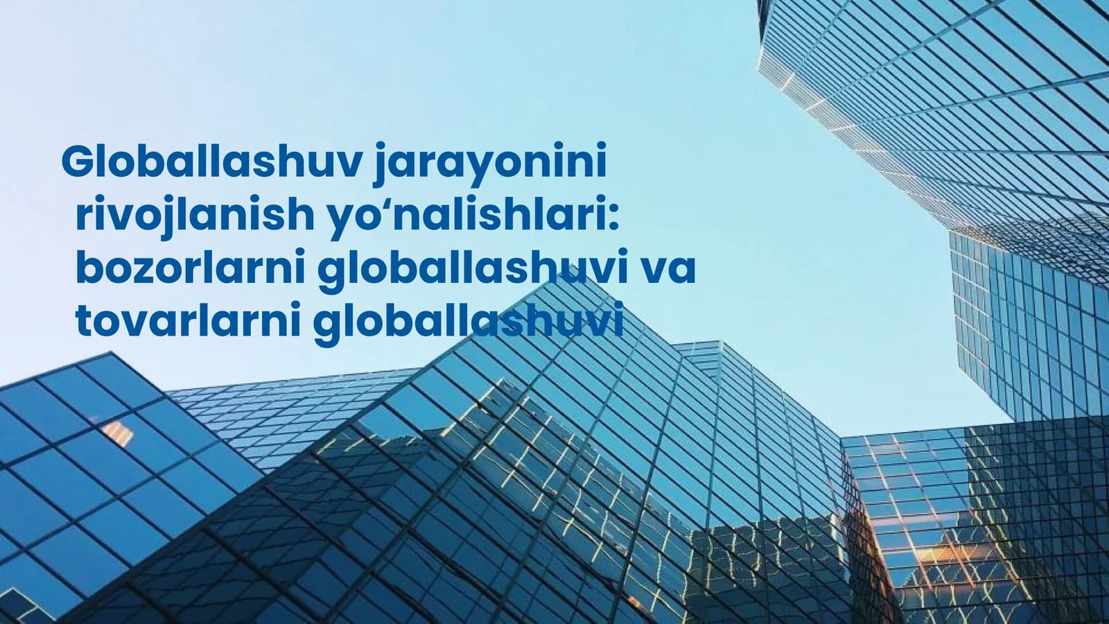 Globallashuv jarayonining rivojlanish yo‘nalishlari