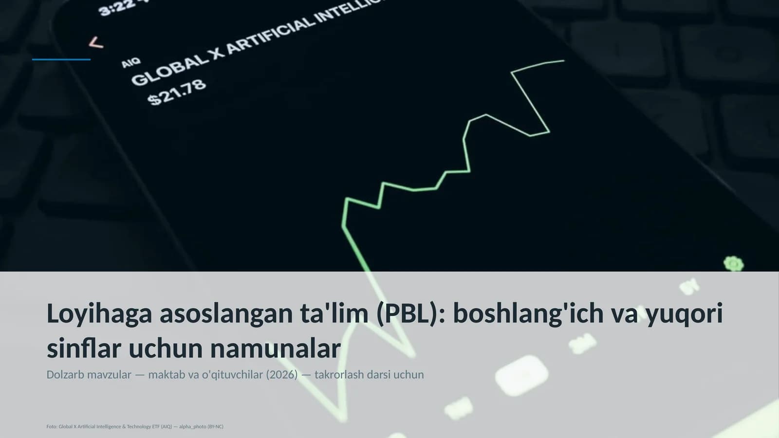 Loyihaga asoslangan ta'lim (PBL): boshlang'ich va yuqori sinflar uchun namunalar