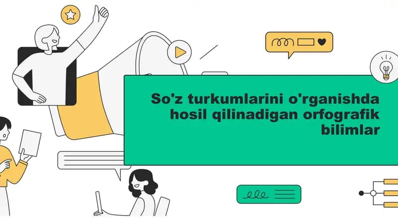 So'z turkumlarini o'rganishda hosil qilinadigan orfografik bilimlar