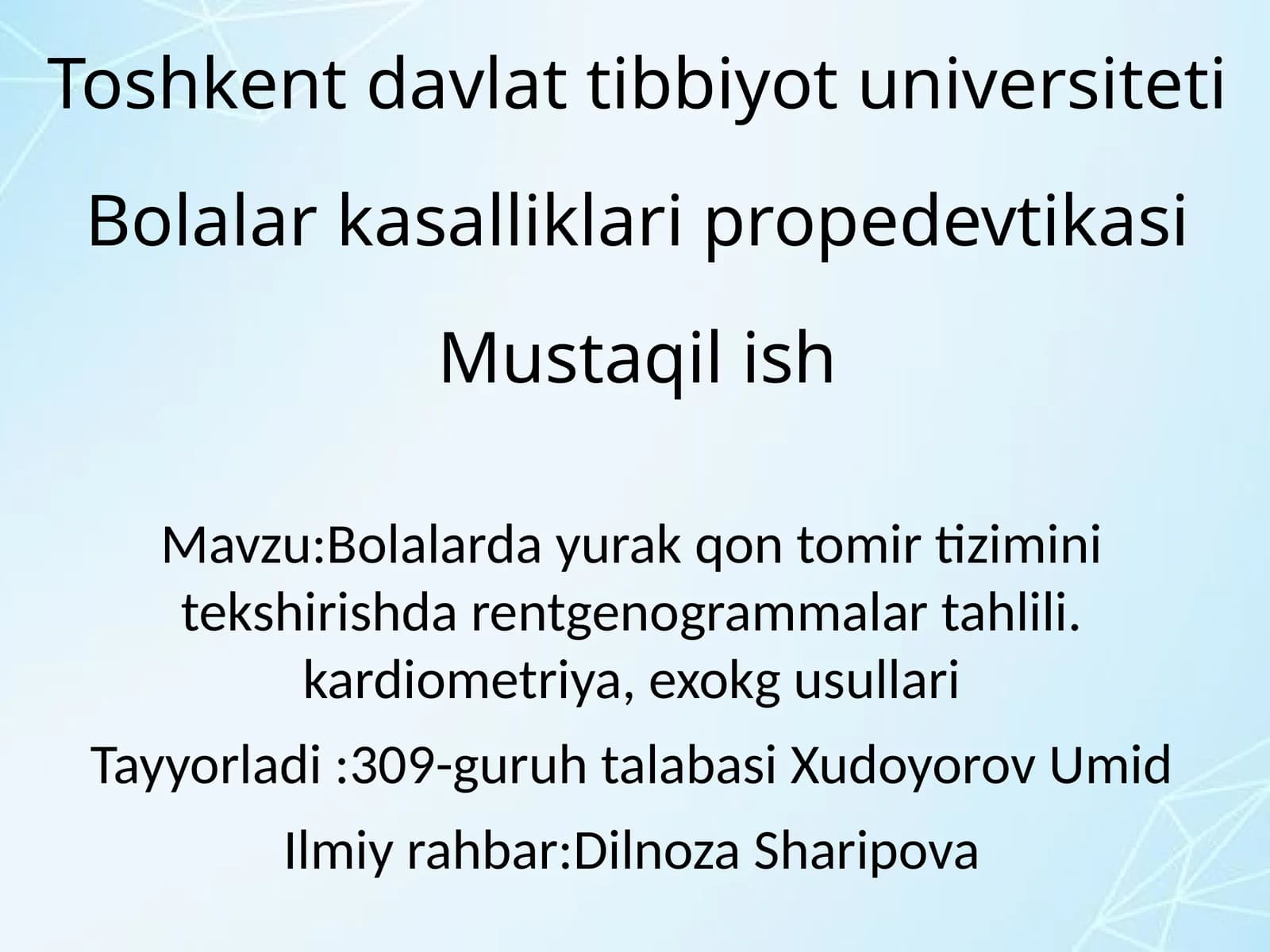 Bolalardayurak qon tomir tizimini tekshirishda rentgenogrammalar tahlili.kardiometriya,exokgusullari