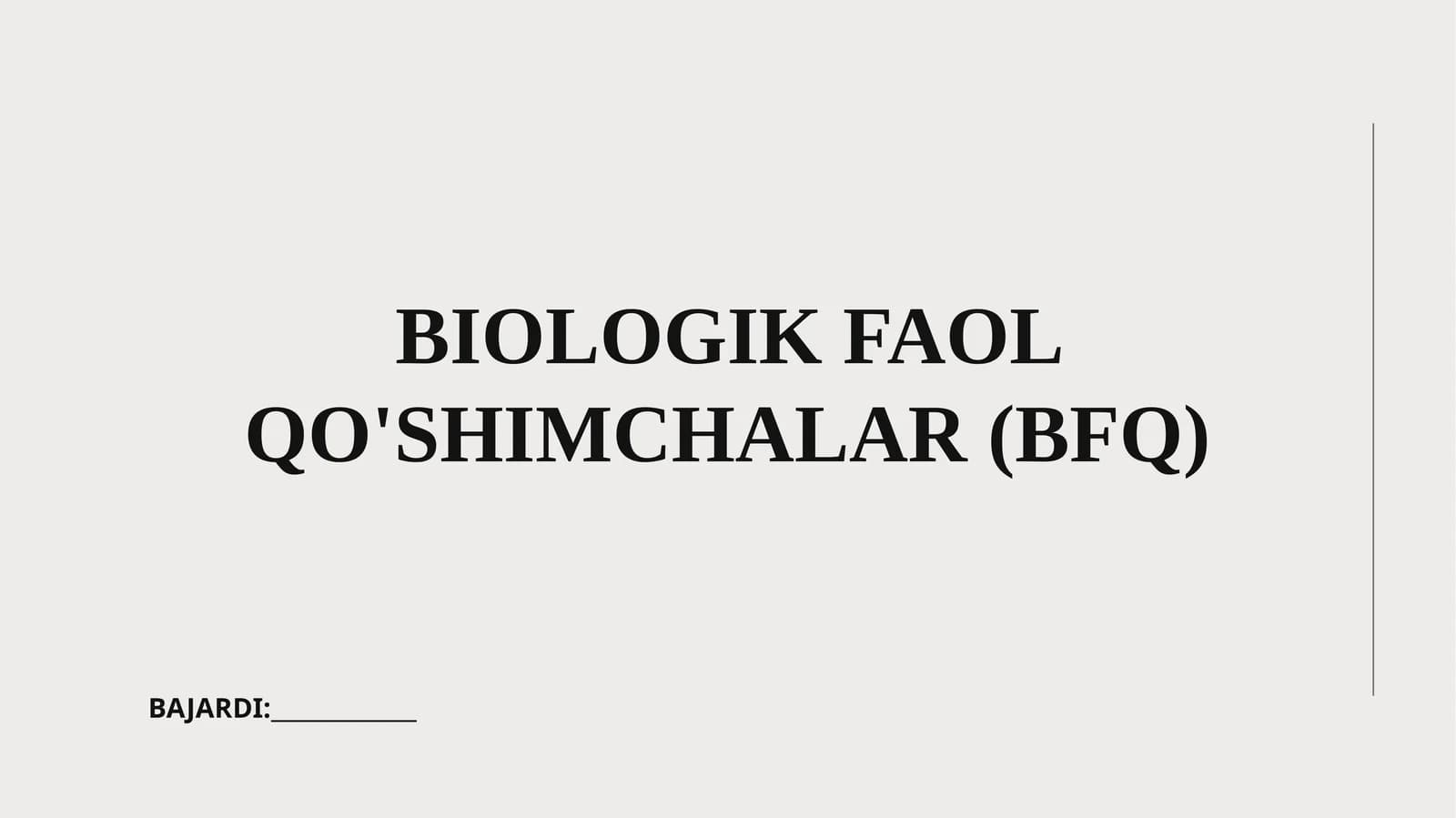 BIOLOGIK FAOL QO'SHIMCHALAR (BFQ)