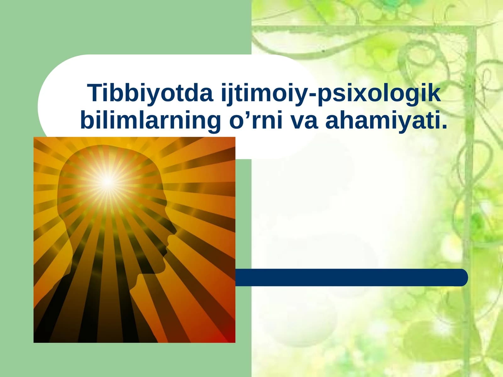 Tibbiyotda ijtimoiy-psixologikbilimlarning o’rni va ahamiyati
