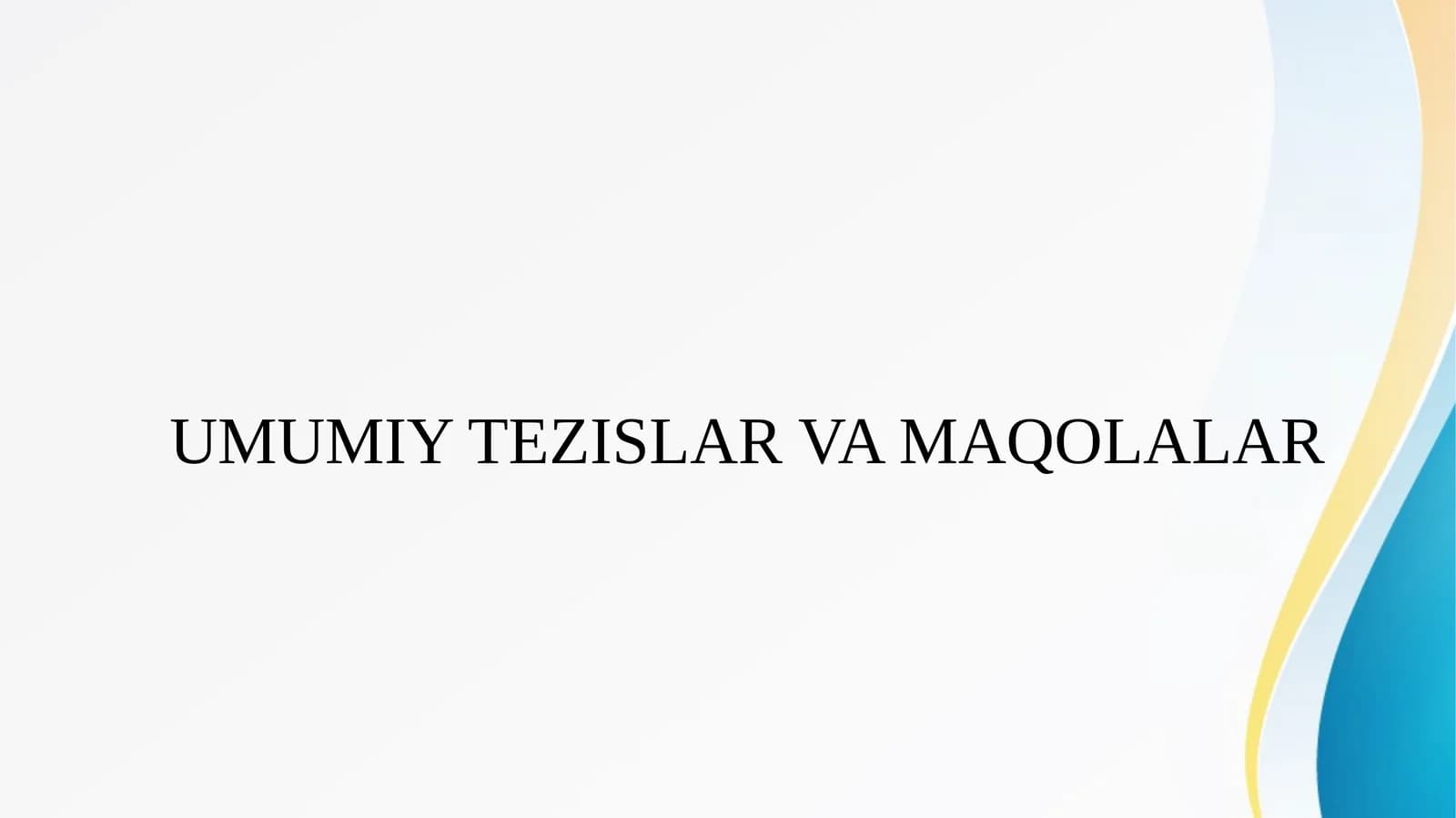 UMUMIY TEZISLAR VA MAQOLALAR
