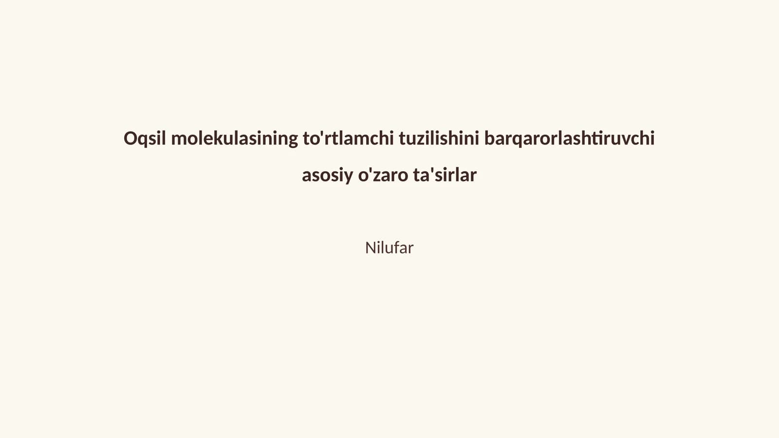 Oqsil molekulasining to'rtlamchi tuzilishini barqarorlashtiruvchi asosiy o'zaro ta'sirlar
