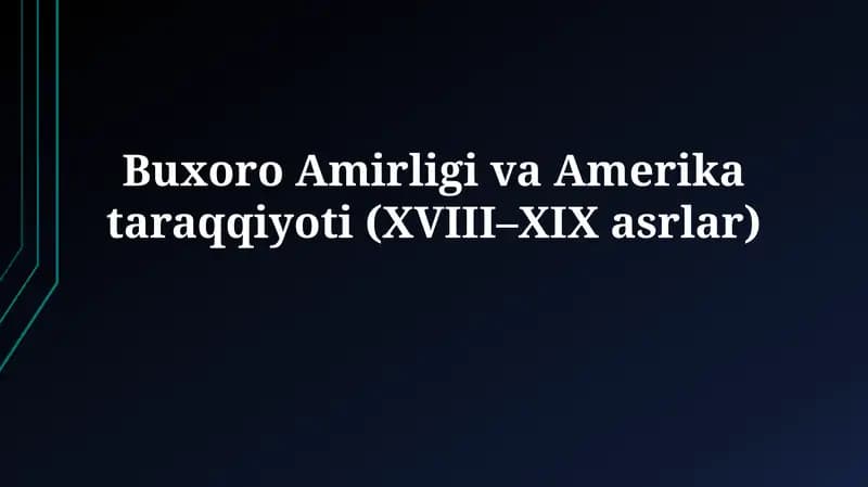 Buxoro Amirligi va Amerika taraqqiyoti (XVIII–XIXasrlar)