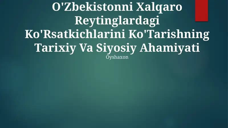 O'Zbekistonni Xalqaro Reytinglardagi Ko'Rsatkichlarini Ko'Tarishning Tarixiy Va Siyosiy Ahamiyati