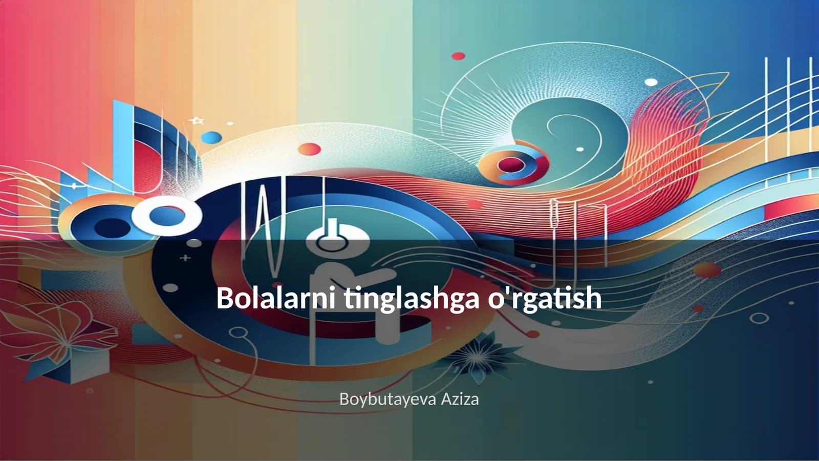 Bolalarni tinglashga o'rgatish