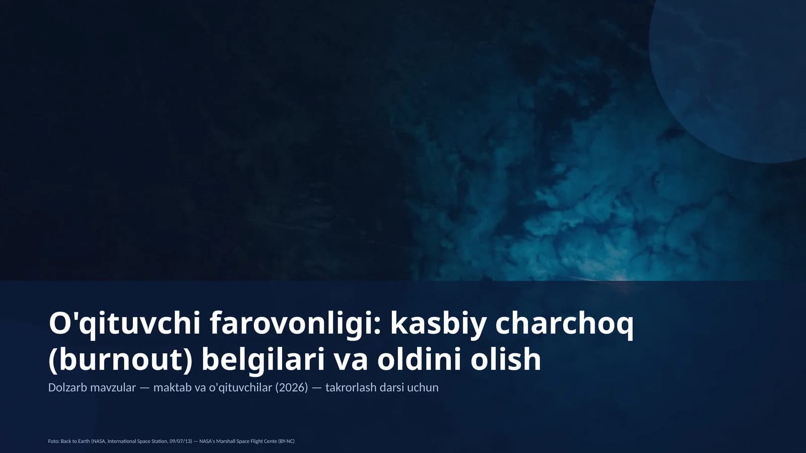 O'qituvchi farovonligi: kasbiy charchoq (burnout) belgilari va oldini olish