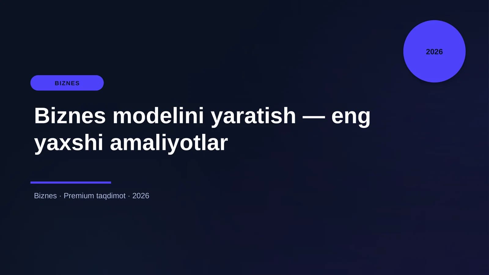 Biznes modelini yaratish — eng yaxshi amaliyotlar