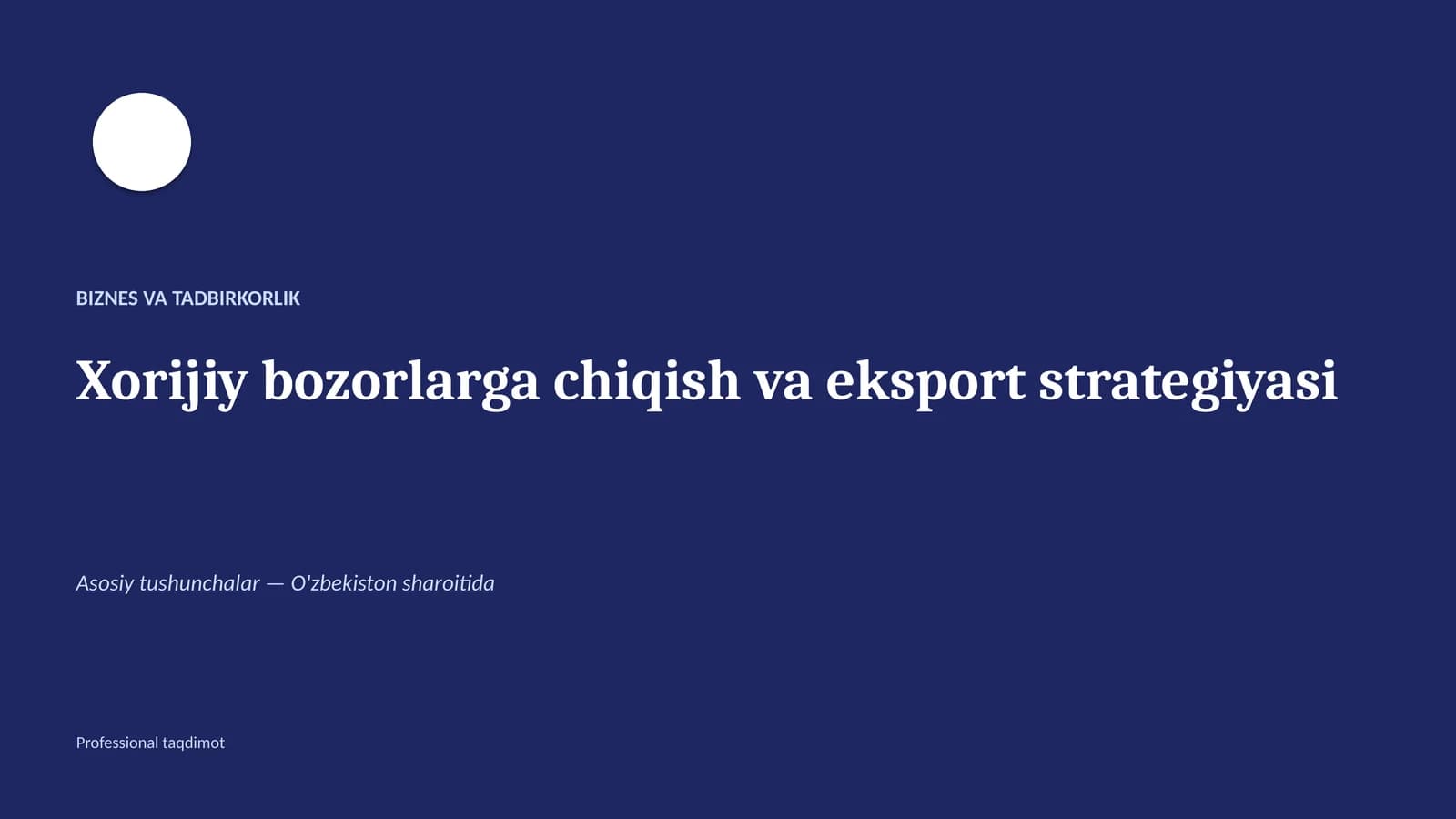 Xorijiy bozorlarga chiqish va eksport strategiyasi