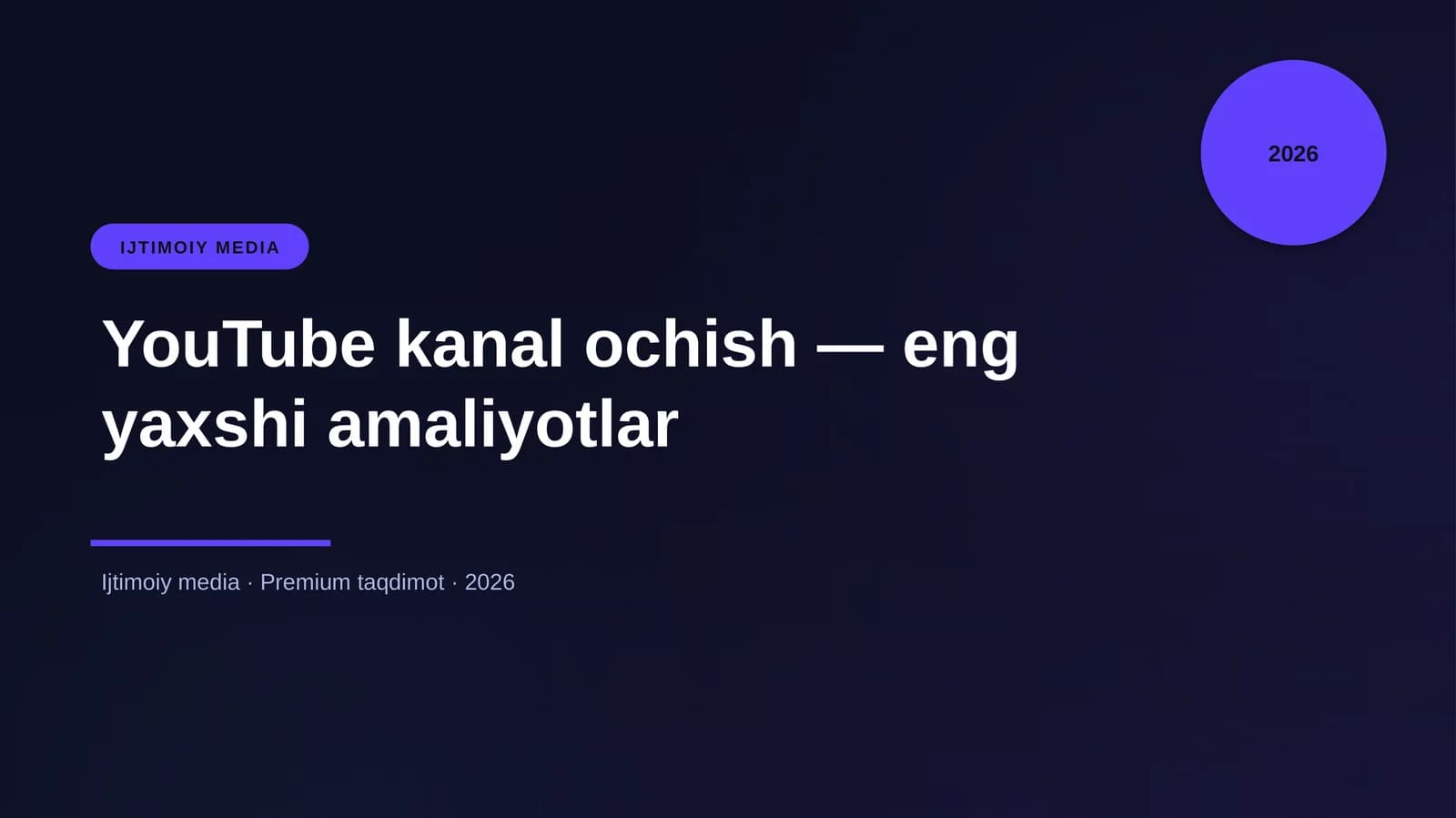 YouTube kanal ochish — eng yaxshi amaliyotlar