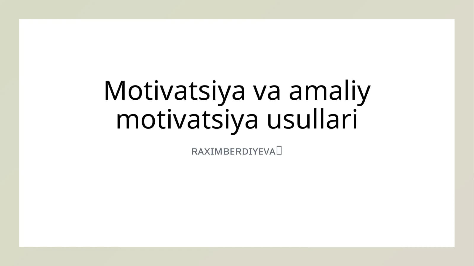 Motivatsiya va amaliy motivatsiya usullari