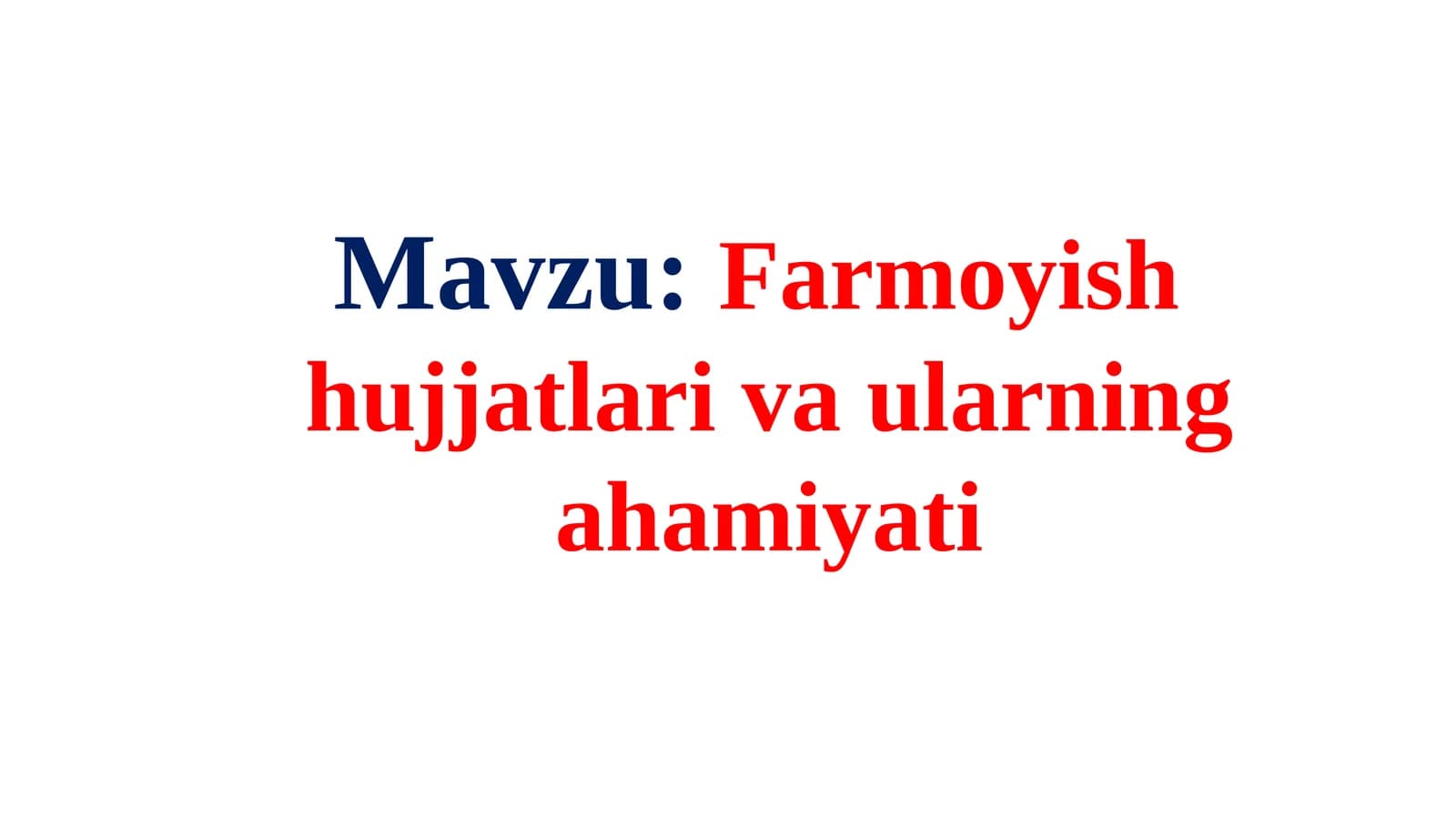 Farmoyish hujjatlari va ularning ahamiyati