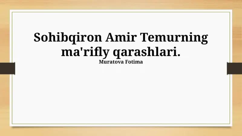 Amir Temurning ma'rifly qarashlari