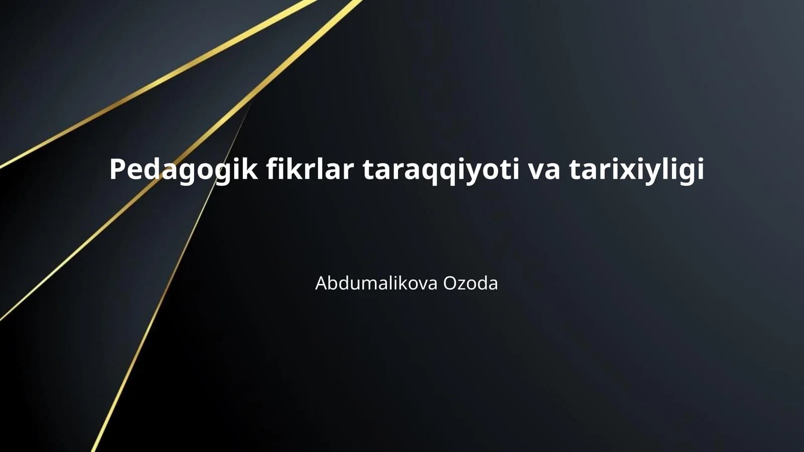 Pedagogik fikrlar taraqqiyoti va tarixiyligi