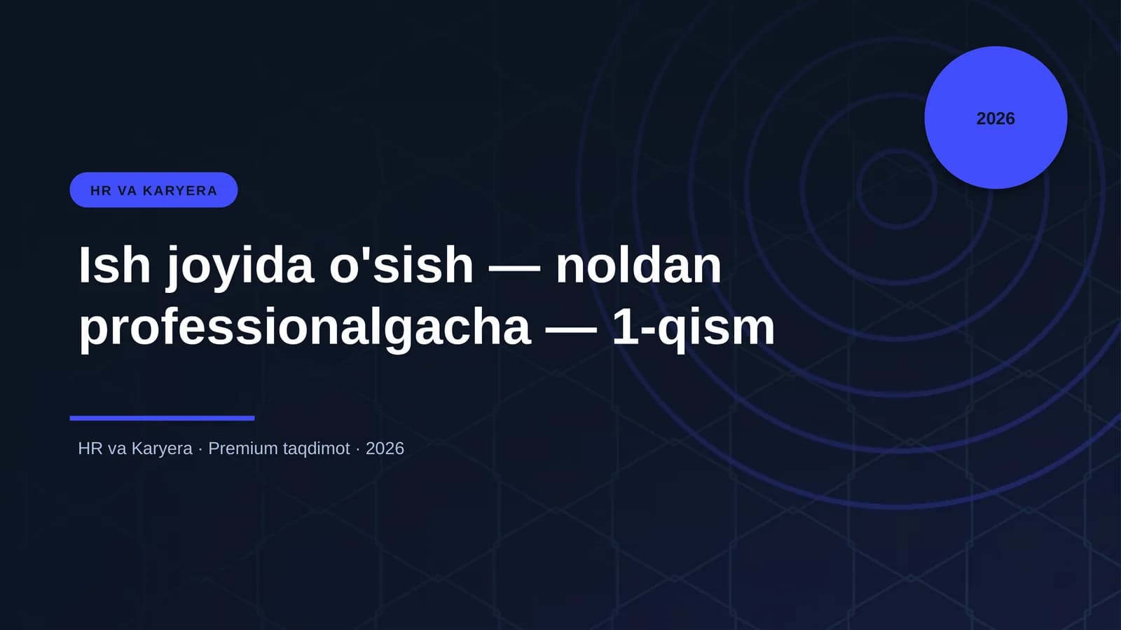Ish joyida o'sish — noldan professionalgacha — 1-qism