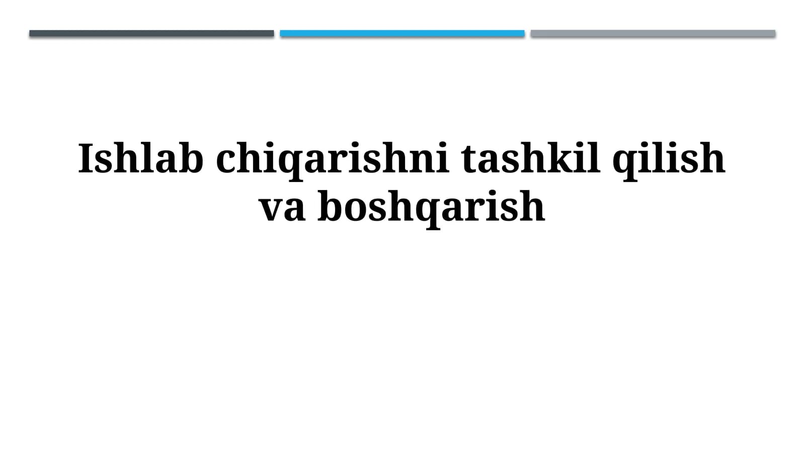 Ishlab chiqarishni tashkil qilish va boshqarish