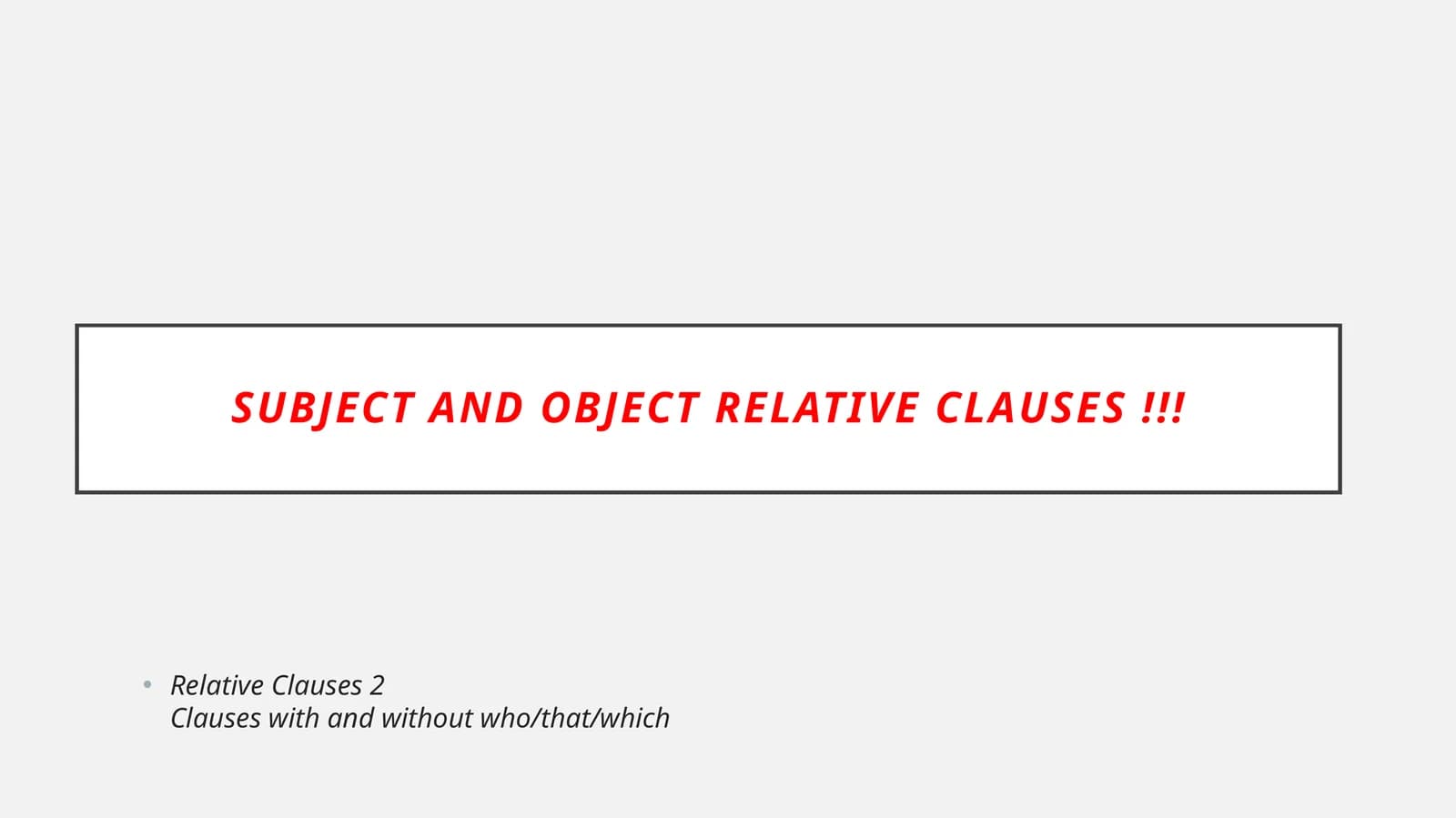Subject and Object Relative Clauses