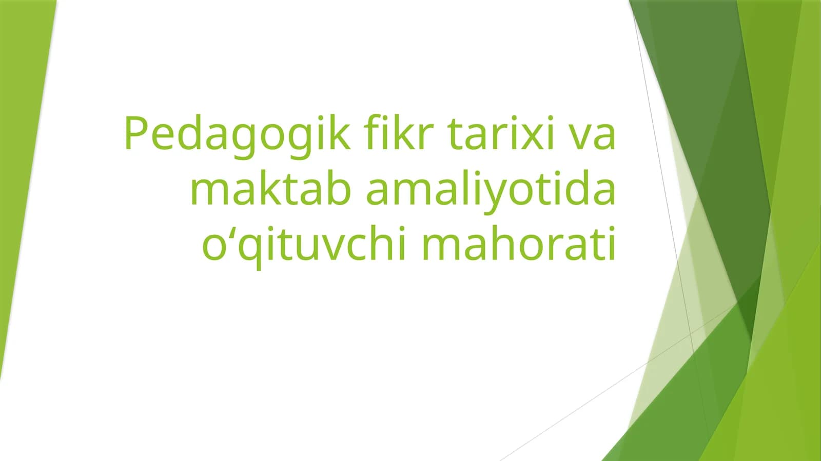 Pedagogik fikr tarixi va maktab amaliyotida oʻqituvchi mahorati
