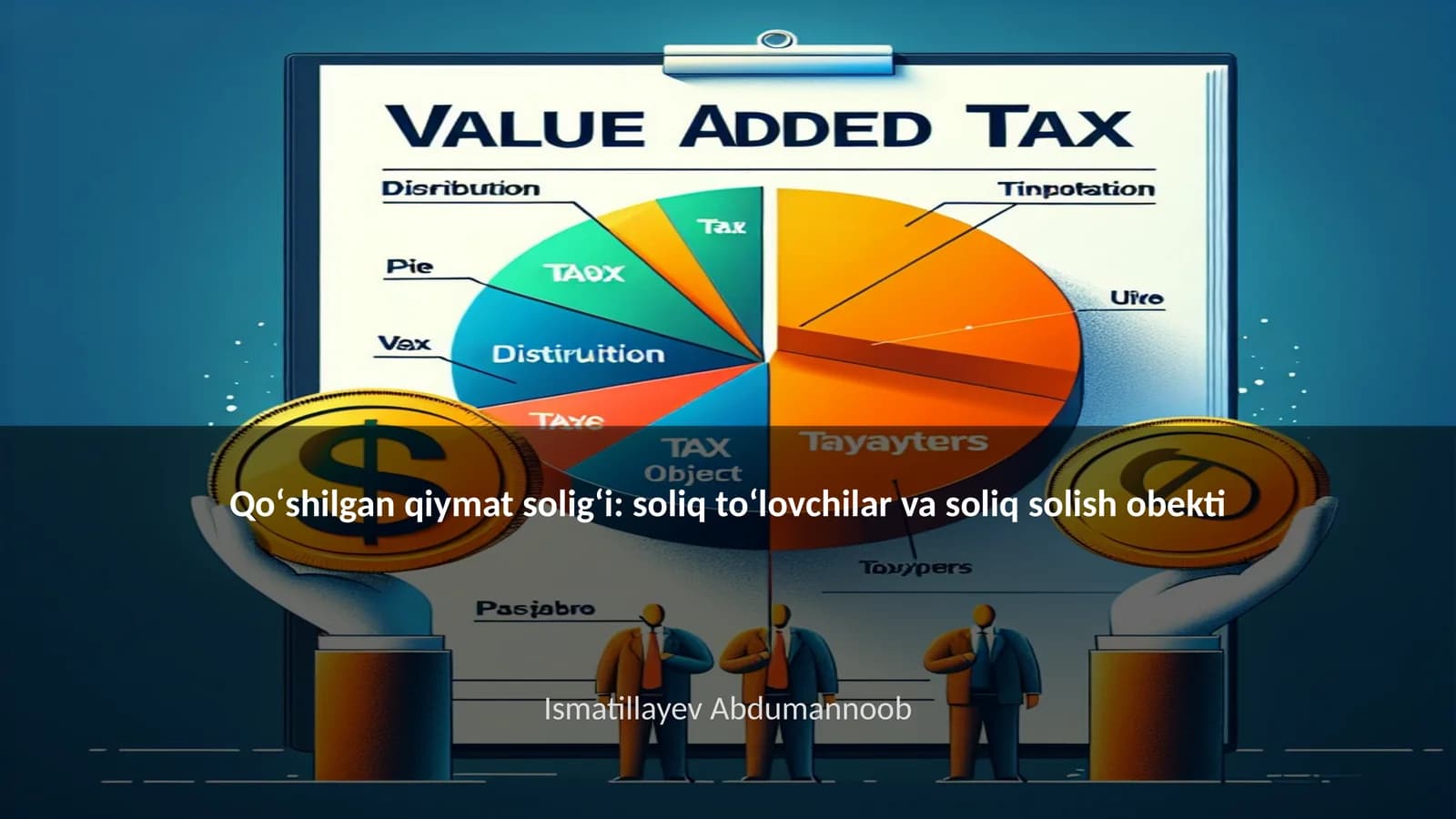 Qoʻshilgan qiymat soligʻi: soliq toʻlovchilar va soliq solish obekti