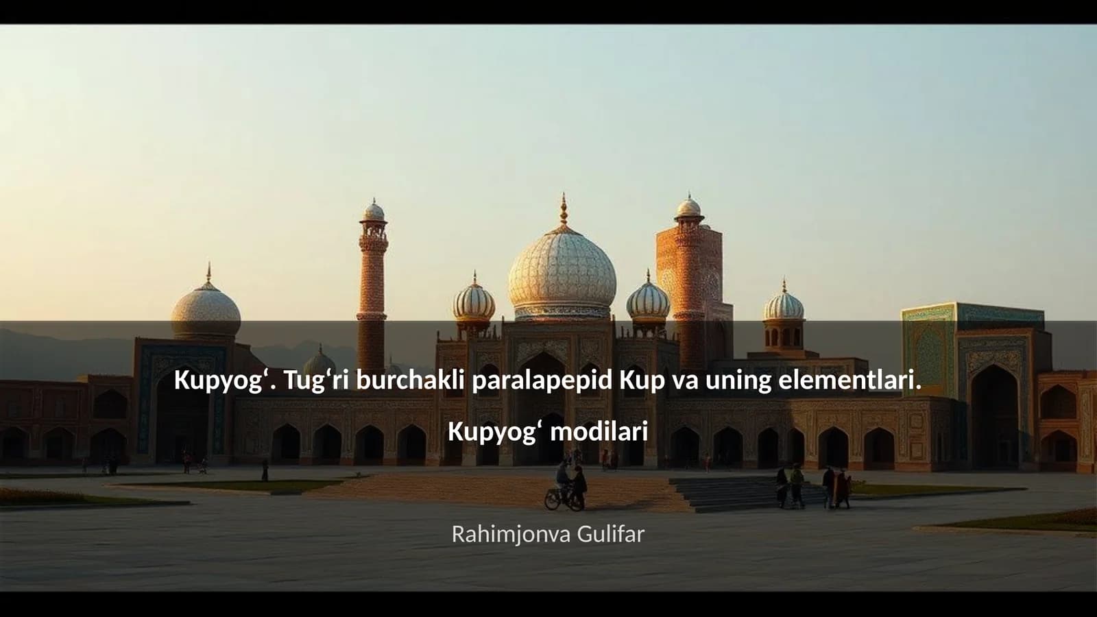 Kupyogʻ. Tugʻri burchakli paralapepid Kup va uning elementlari. Kupyogʻ modilari