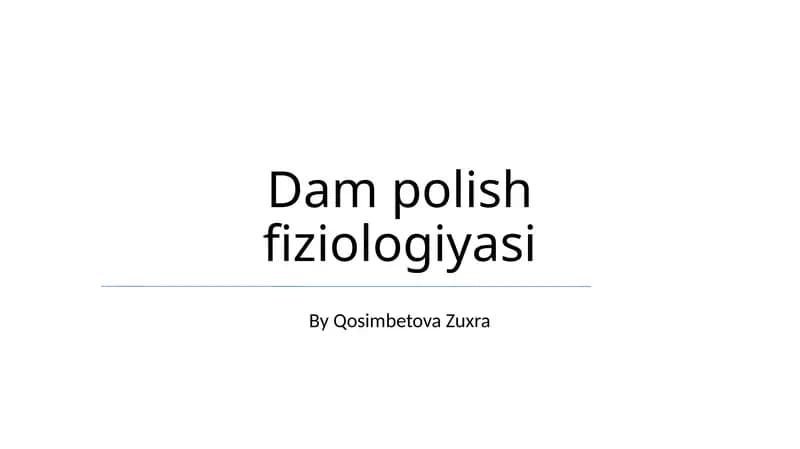 Dam polish fiziologiyasi