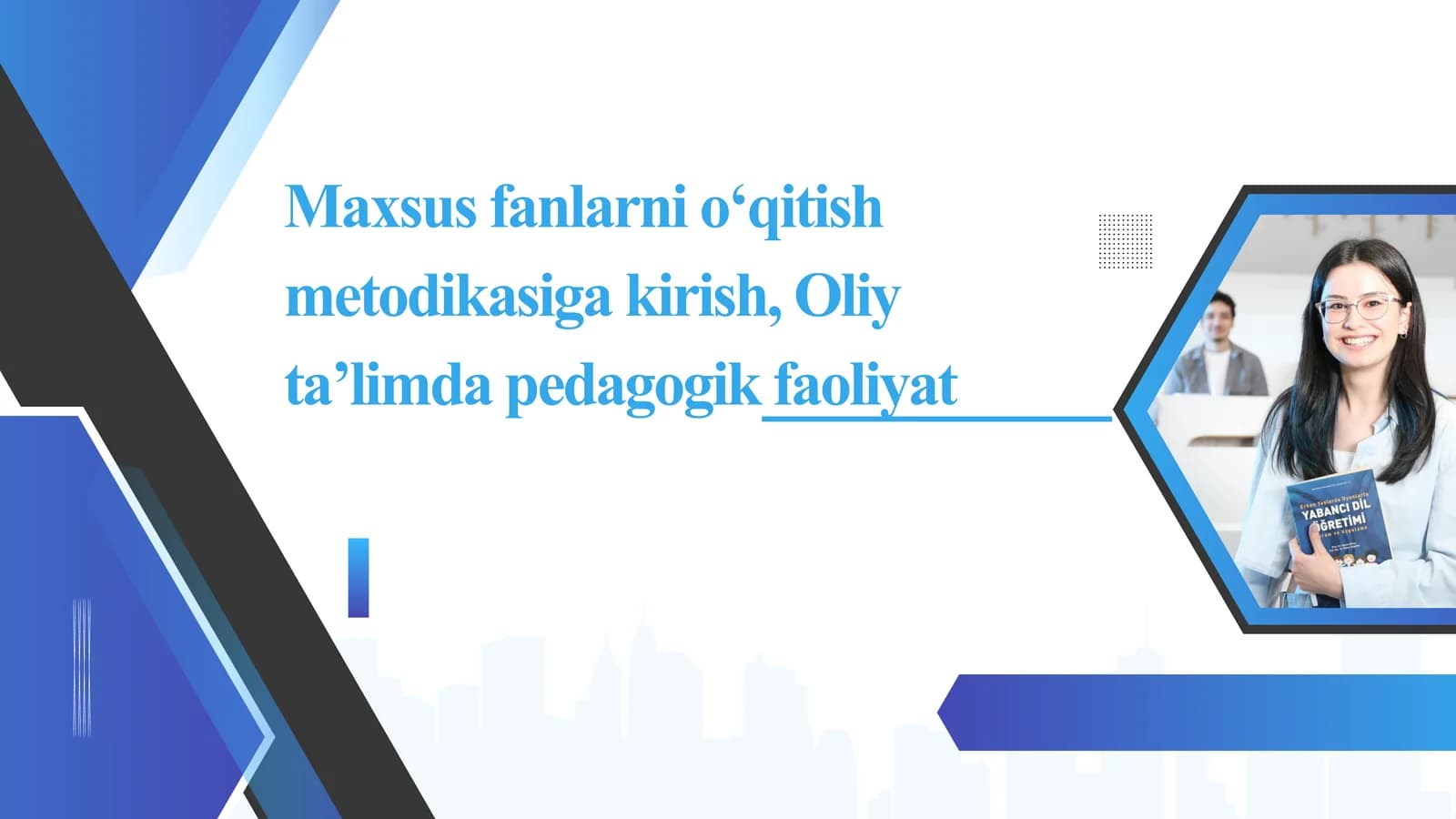 Maxsus fanlarni o‘qitish metodikasiga kirish, Oliy ta’limda pedagogik faoliyat