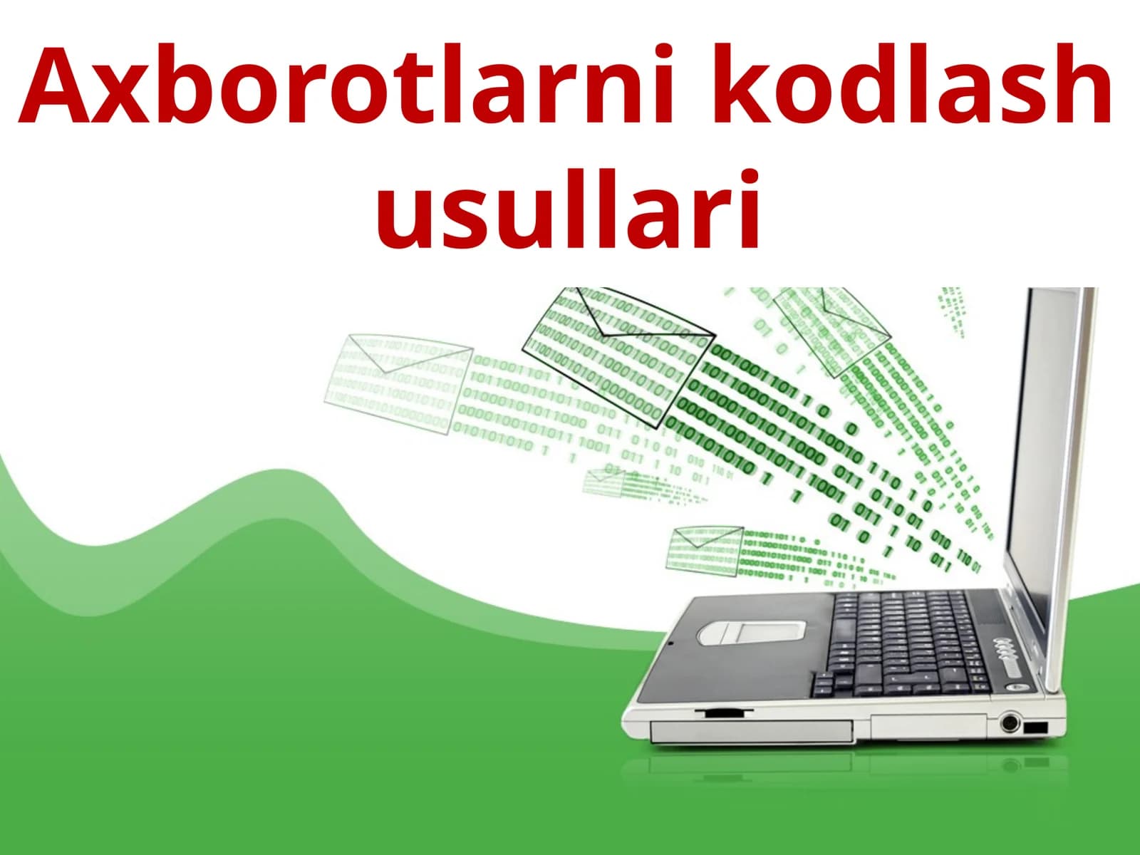 Axborotlarni kodlash usullari