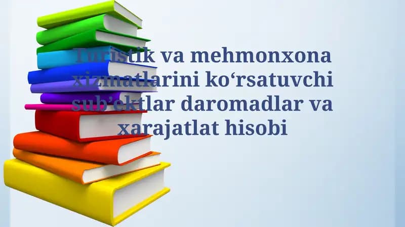 Turistik va mehmonxona xizmatlarini ko‘rsatuvchi sub’ektlar daromadlar vaxarajatlathisobi