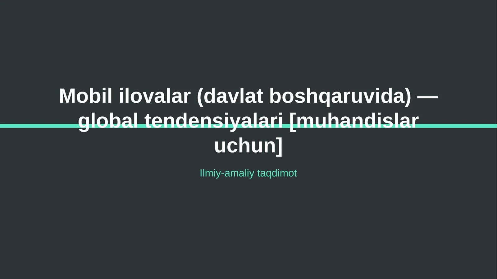 Mobil ilovalar (davlat boshqaruvida) — global tendensiyalari [muhandislar uchun]