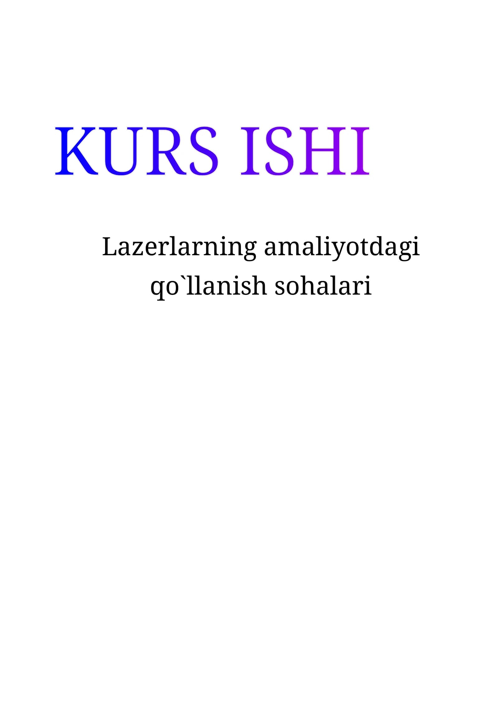 Lazerlarning amaliyotdagi qo`llanish sohalari