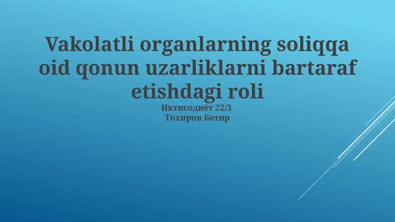 Vakolatli organlarning soliqqa oid qonun uzarliklarni bartaraf etishdagi roli