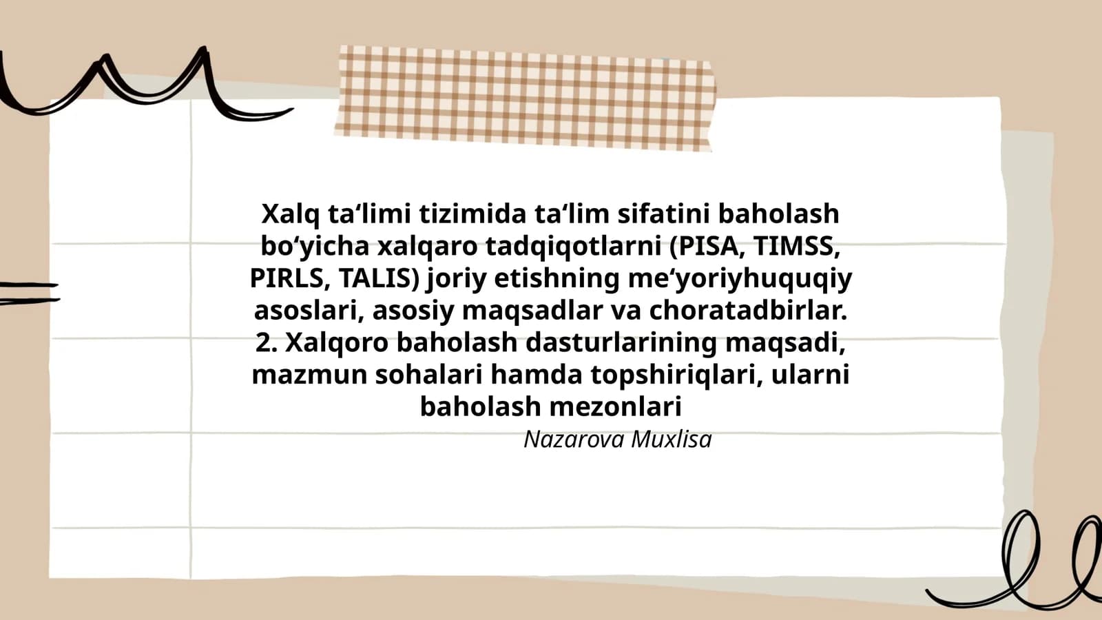 Xalq taʻlimi tizimida taʻlim sifatini baholash boʻyicha xalqaro tadqiqotlarni (PISA, TIMSS, PIRLS, TALIS) joriy etishning meʻyoriyhuquqiy asoslari, asosiy maqsadlar va choratadbirlar