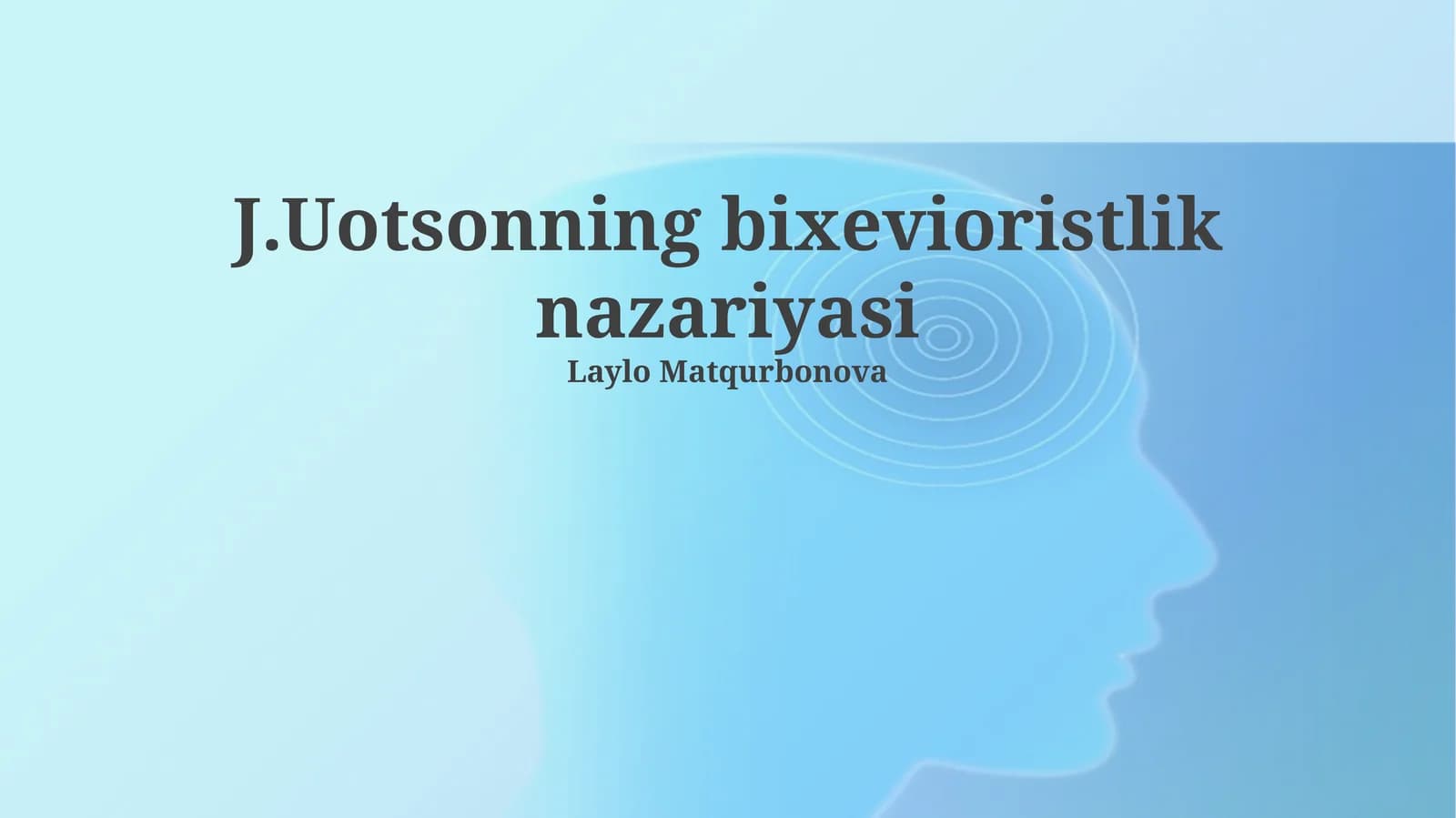 J.Uotsonning bixevioristlik nazariyasi