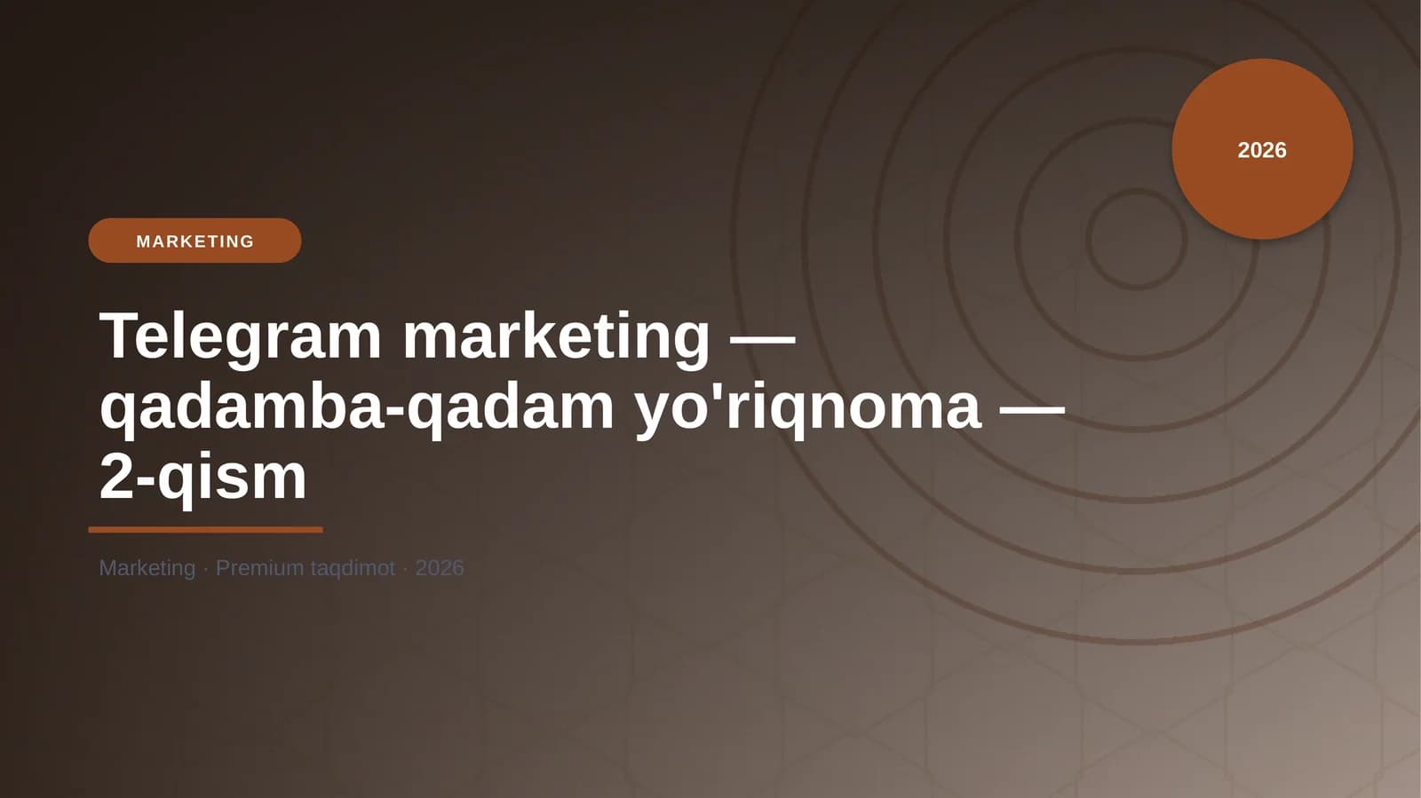 Telegram marketing — qadamba-qadam yo'riqnoma — 2-qism