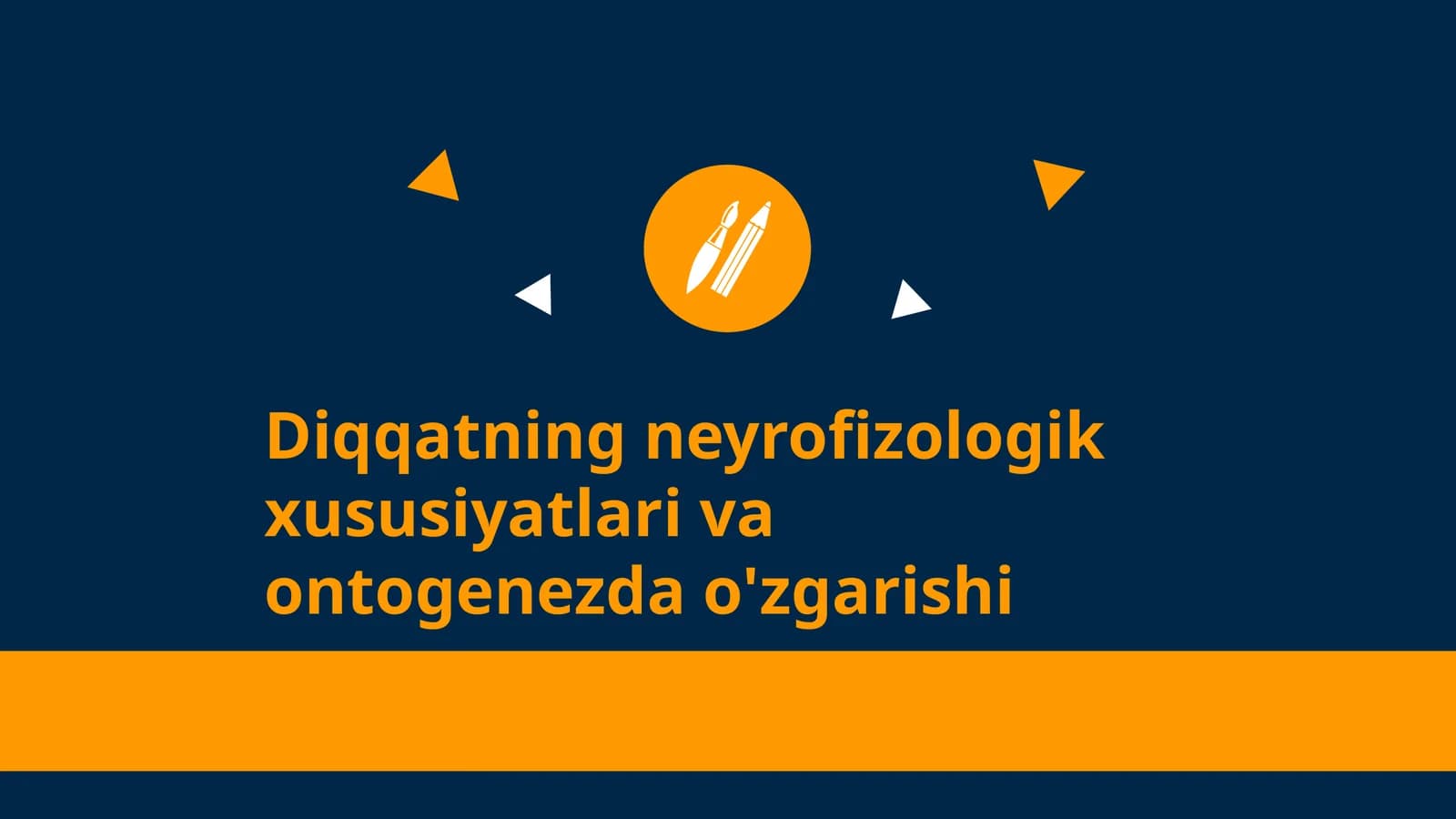 Diqqatning neyrofizologik xususiyatlari va ontogenezda o'zgarishi