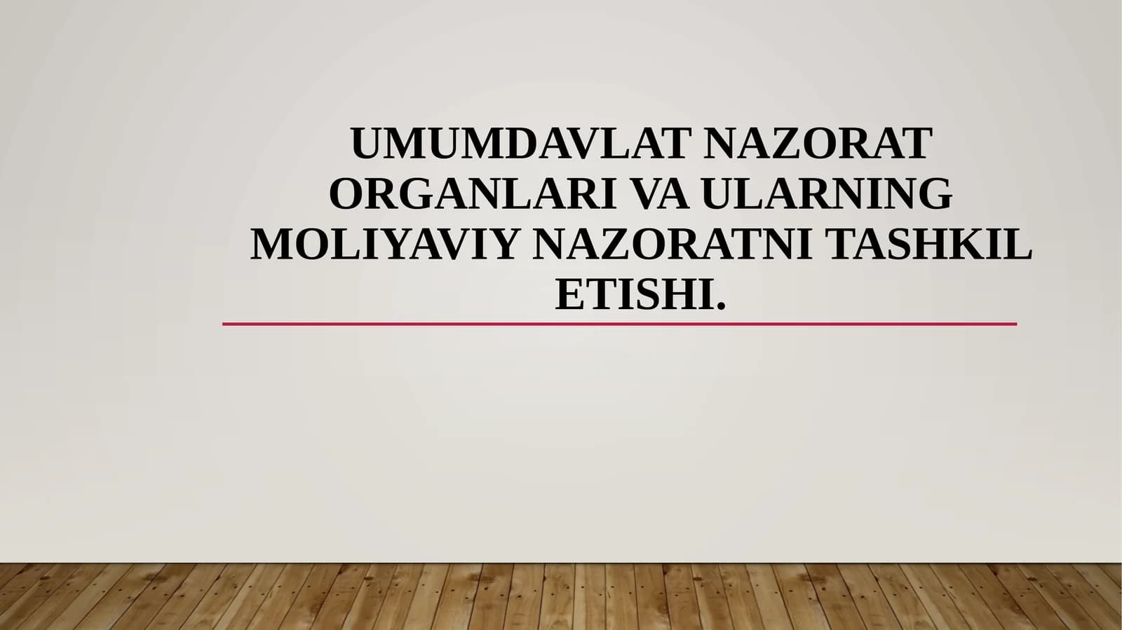 Umumdavlat nazorat organlari va ularning moliyaviy nazoratni tashkil etishi