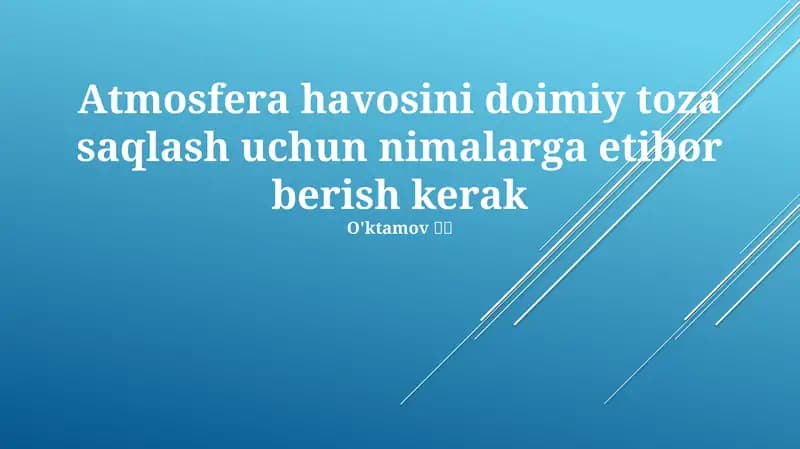 Atmosfera havosini doimiy toza saqlash uchun nimalarga etibor berish kerak